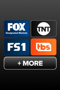 FOX in designated markets, TNT, FS1, TBS, and more