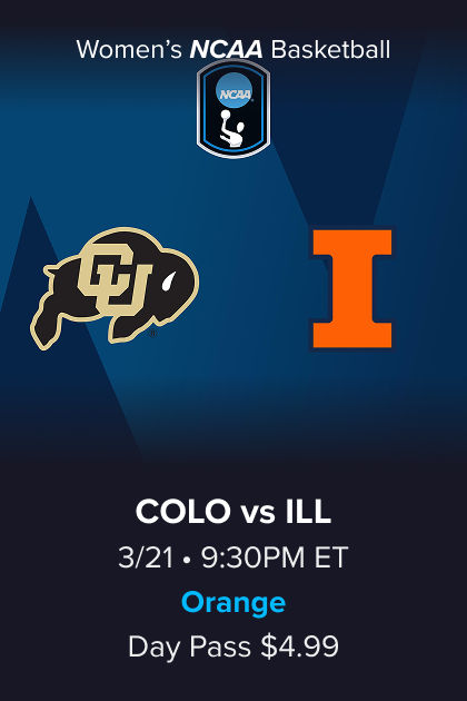 Women's NCAA Basketball, (10) Colorado vs (7) Illinois, 3/21 9:30PM ET, Orange Day Pass $4.99
