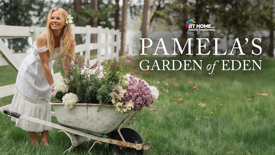 Pamela's Garden of Eden on At Home with Family Handyman featuring Pamela Anderson pushing a wheelbarrow filled with flowers.