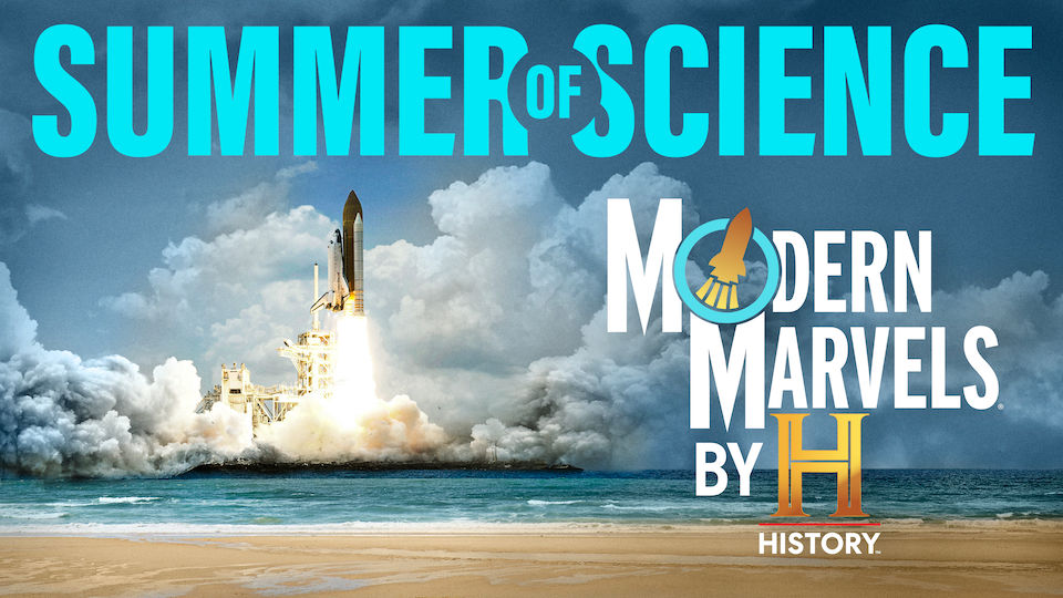 Summer of Science: a space shuttle launching into the sky with large billows of smoke, alongside the Modern Marvels by History logo.