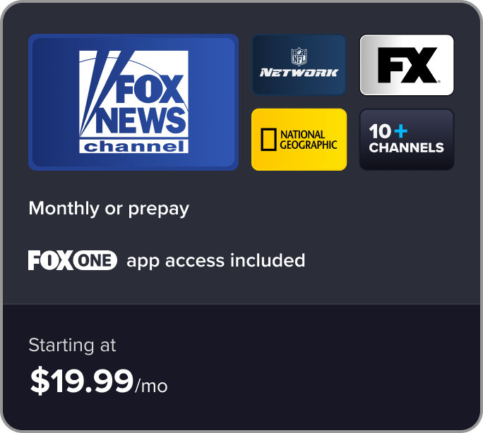 FOX News Channel, NFL Network, FX, National Geographic: 10+ channels, monthly or prepay subscription options, starting at $19.99/mo