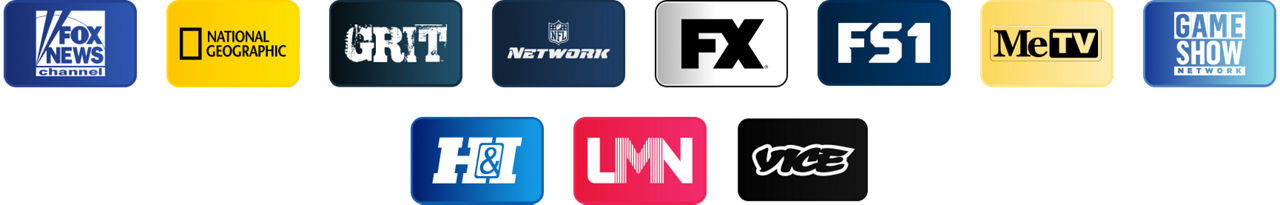 FOX News, National Geographic, Grit, NFL Network, FX, FS1, MeTV, Game Show Network, Heroes & Icons, Lifetime Movie Network, Vice