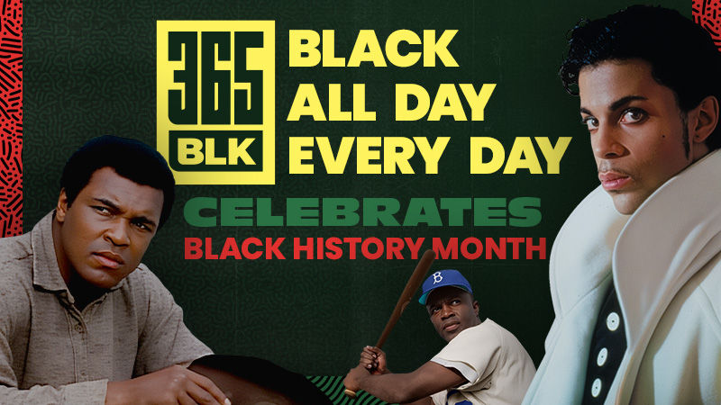 365BLK: Black All Day Every Day Celebrates Black History Month