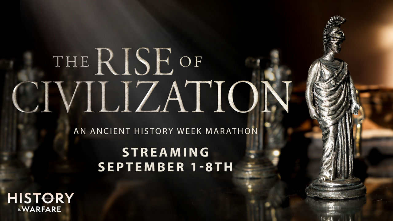 The Rise of Civilization: An Ancient History Week Marathon, streaming September 1-8 on History & Warfare.