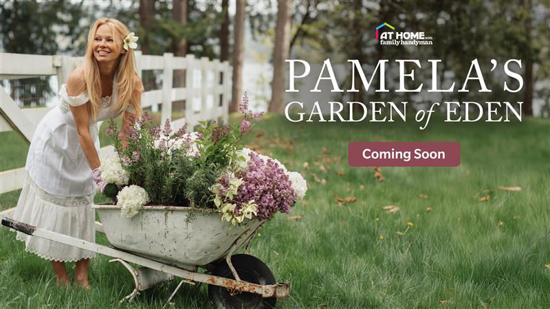 Pamela's Garden of Eden on At Home with Family Handyman featuring Pamela Anderson pushing a wheelbarrow filled with flowers.