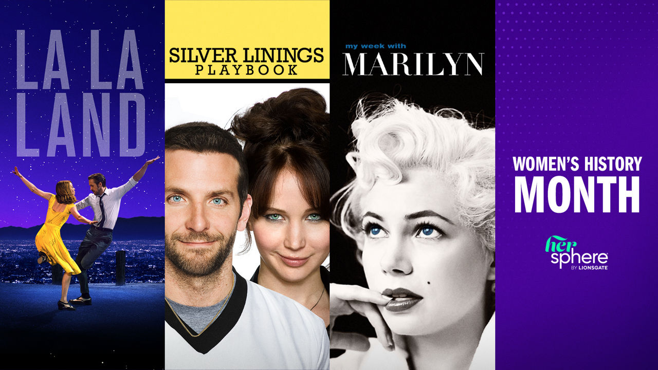 La La Land, Silver Linings Playbook, and My Week with Marilyn on Women's History Month on Hersphere by Lionsgate.