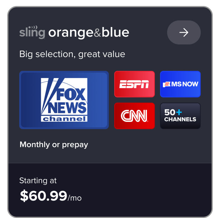 Sling Orange & Blue, big selection, great value, monthly or prepay, starting at $60.99/mo