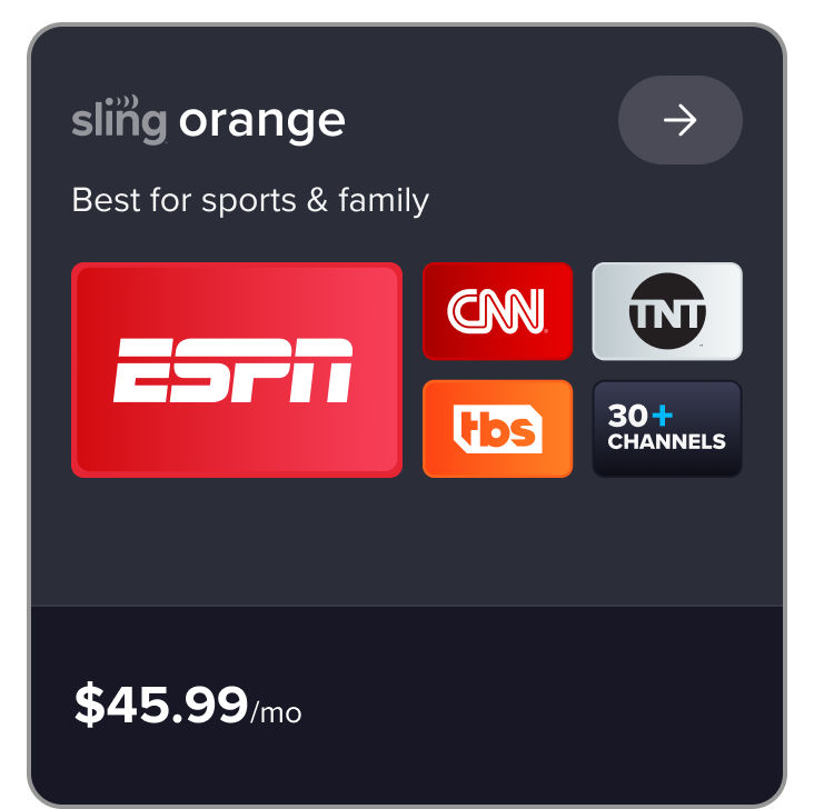 Sling Orange plan card featuring ESPN, CNN, TNT, TBS, and 30 plus channels from $45.99/mo 