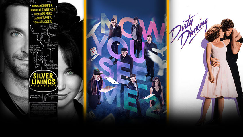 Poster art for Silver Linings Playbook, Now You See Me 2, and Dirty Dancing.